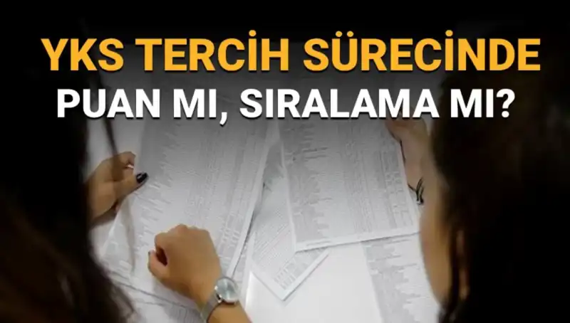 YKS Tercih Sürecinde Doğru Karar: Puan mı Sıralama mı Seçilmeli?