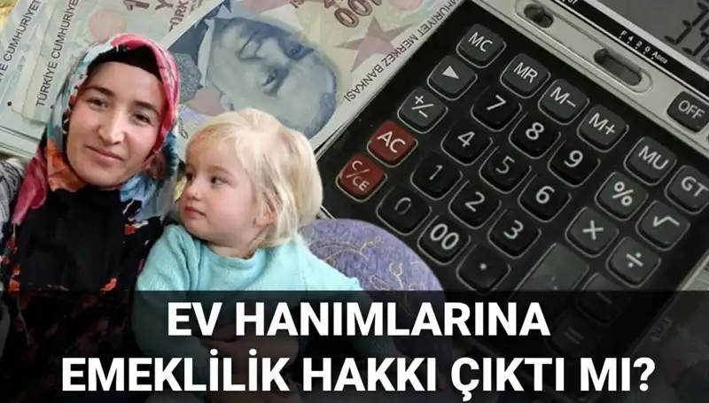 Ev Hanımlarına Emeklilik Hakkı 2025: Yeni Yasaların Detayları