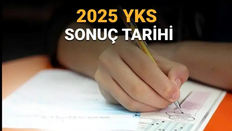 2025 YKS Sonuçları Ne Zaman Açıklanacak? Tarihler Açıklandı!
