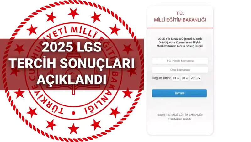 LGS Tercih Sonuçları 2025: Boş Kontenjanlar ve Taban Puanlar Açıklandı