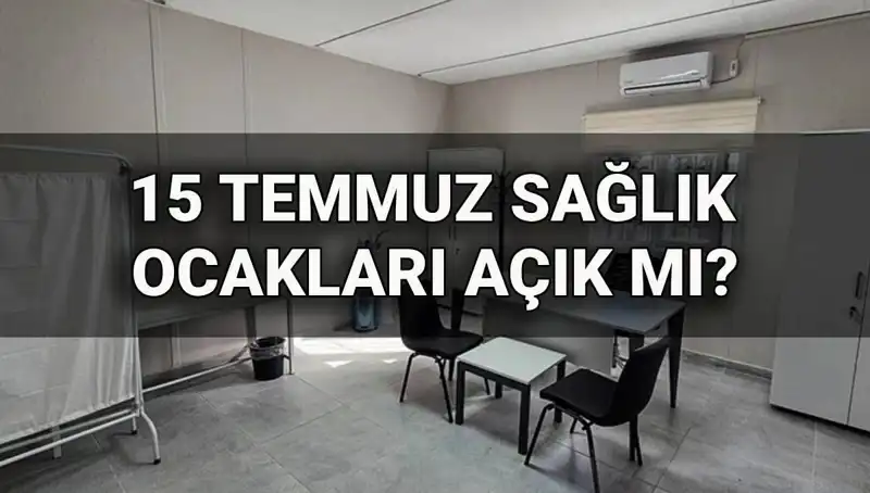 15 Temmuz'da Aile Sağlığı Merkezleri Açık mı? Son Durum Açıklandı!