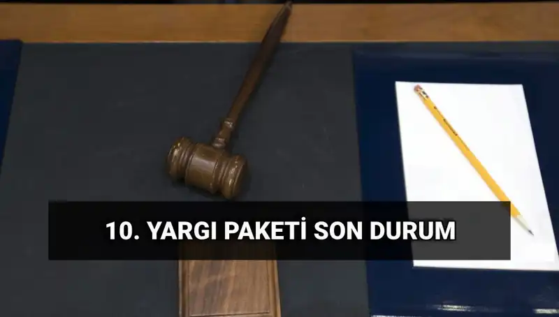 Yeni Yargı Paketi 2025: Değişiklikler Neler Olacak?
