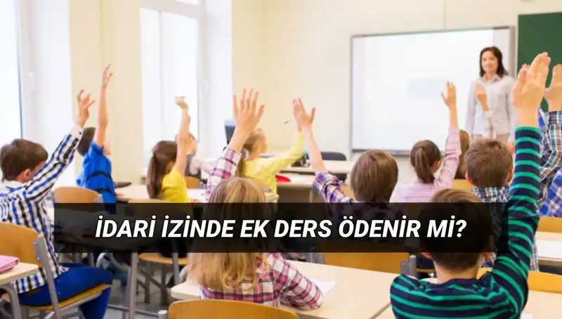 İdari İzinli Öğretmenlere Ek Ders Ücreti Ödenir Mi?