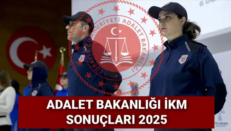 2025 Adalet Bakanlığı İKM Personel Alımı Sonuçları Ne Zaman Açıklanacak?