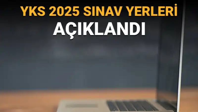 YKS Sınav Yerleri Açıklandı! 2025 İçin Merakla Beklenen Duyuru Geldi