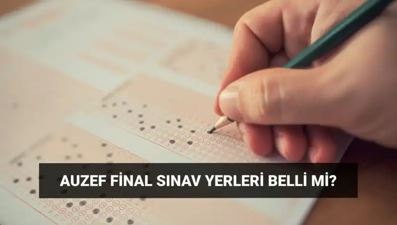 AUZEF Bahar Dönemi Final Sınavı Giriş Belgesi Tarihleri Belli Oldu