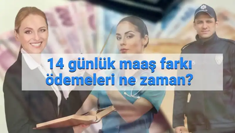 Memur Maaş Farkı Ne Zaman Yatacak? 14 Günlük Ödemeler Hakkında Son Gelişmeler