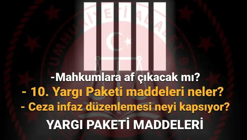 Yeni Yargı Paketi ve Af Yasası: Mahkumlar İçin Ümit Var mı?