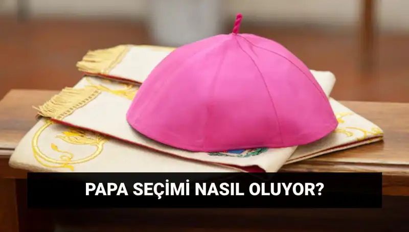 2023 Papa Seçimleri: Yeni Papa Kim Olacak, Konklav Süreci Nasıl İşliyor?
