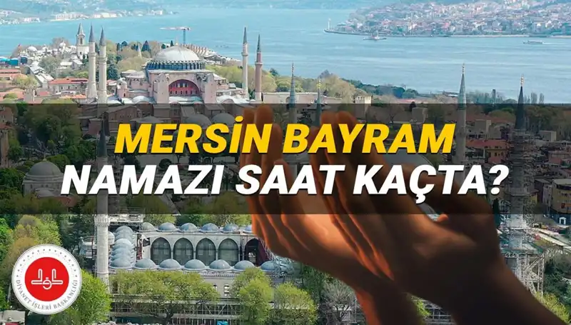 Mersin'de 2025 Kurban Bayramı Namazı Vakti Belli Oldu!
