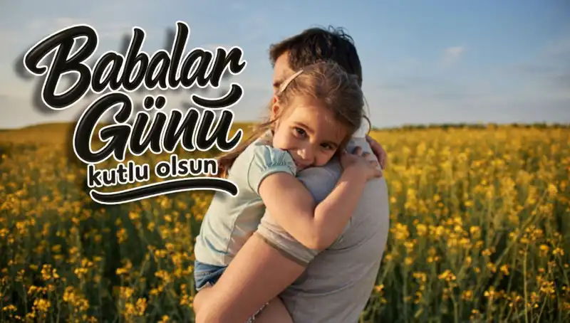 2025 Babalar Günü İçin Unutulmaz Kutlama Mesajları