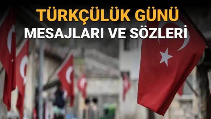 3 Mayıs Türkçülük Günü: Anlamı ve Özel Mesajlar